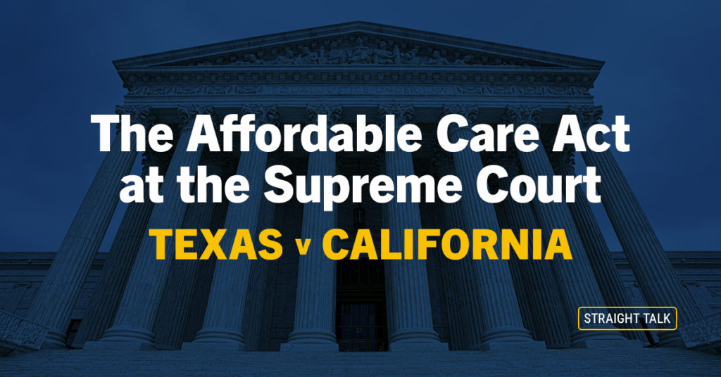 The Affordable Care Act At The Supreme Court Texas V California Straight Talk By Blue Cross 8980